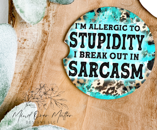 I Am Allergic To Stupidity